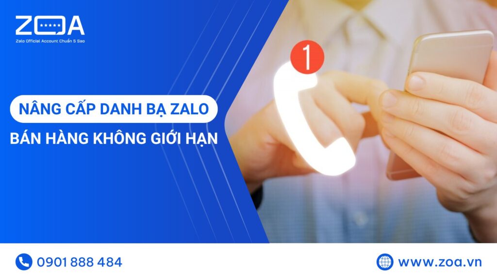 Nâng cấp danh bạ Zalo - Bán hàng không giới hạn